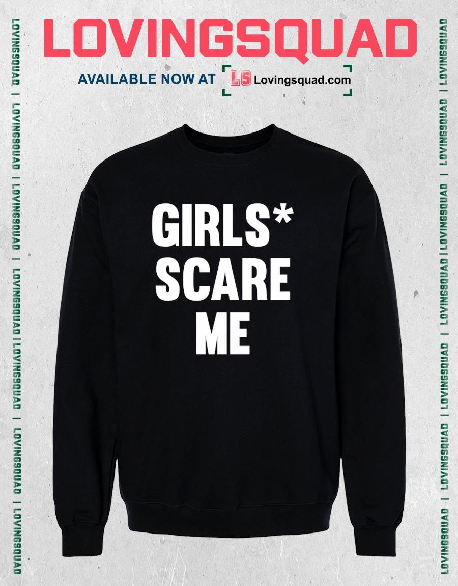 Girls Scare Me Slogan Funny Quote Text Design T-shirt