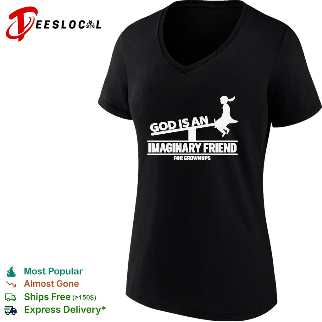 God is an imaginary friend for grownups shirt