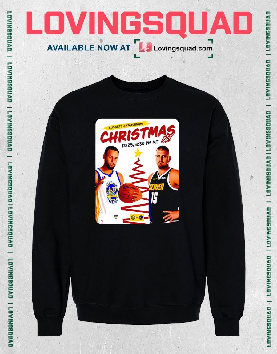 Golden State Warriors Vs Denver Nuggets At Warrios Christmas Day December 25th 2026 T-Shirt