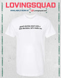 Good Stories Start with a Bad Decision Let’s Make One shirt