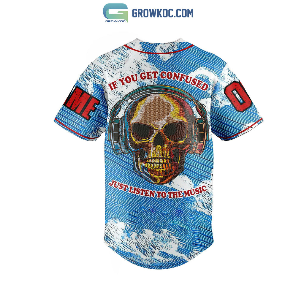 Grateful Dead If You Get Confused Just Listen To The Music Personalized Baseball Jersey