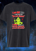 Grinch Warning I Do Not Need a Sign That Says Do Not Disturb Already Disturbed Proceed With Caution T-Shirt