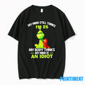 Grinch My Mind Still Thinks Im 25 My Body Thinks My Mind Is An Idiot T-Shirts, Hoodie, Sweatshirt | InkRitualCo.com