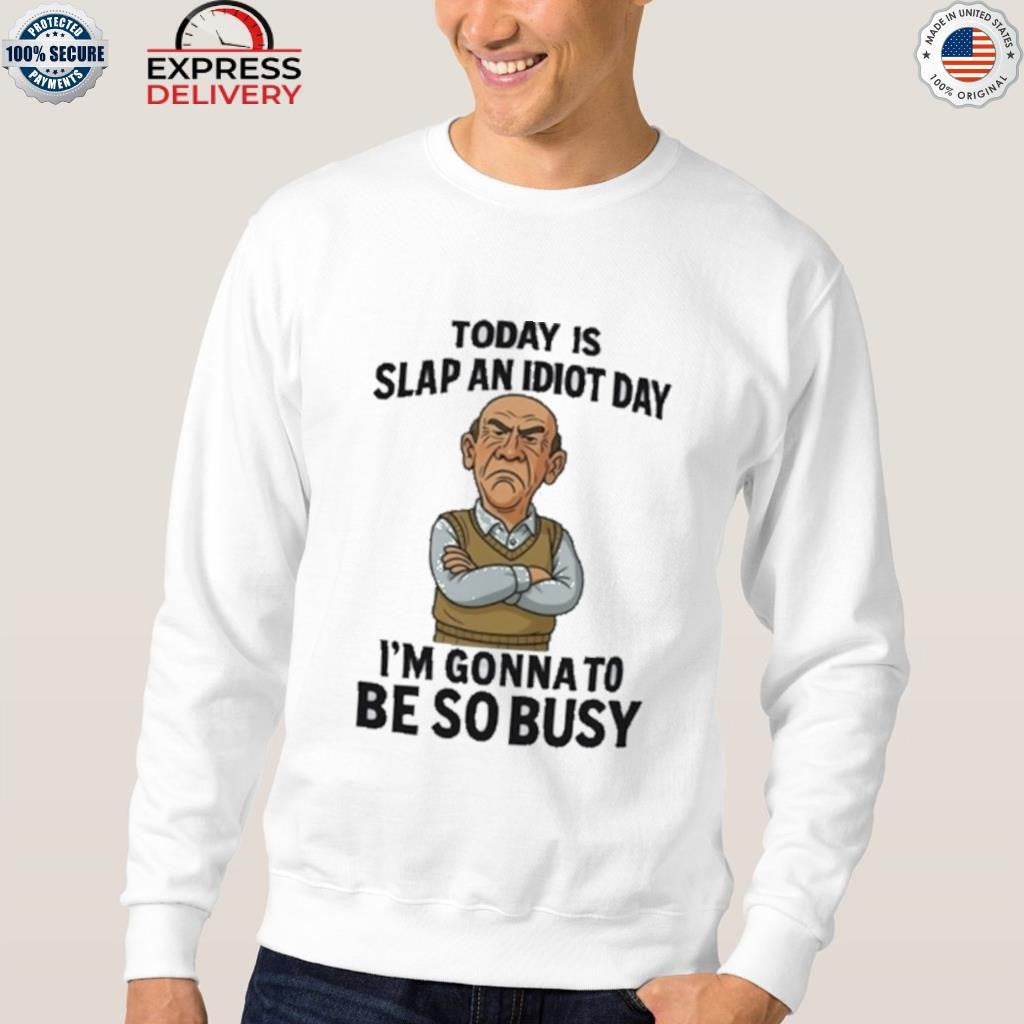 Grumpy Old Man Today Is Slap An Idiot Day Shirt