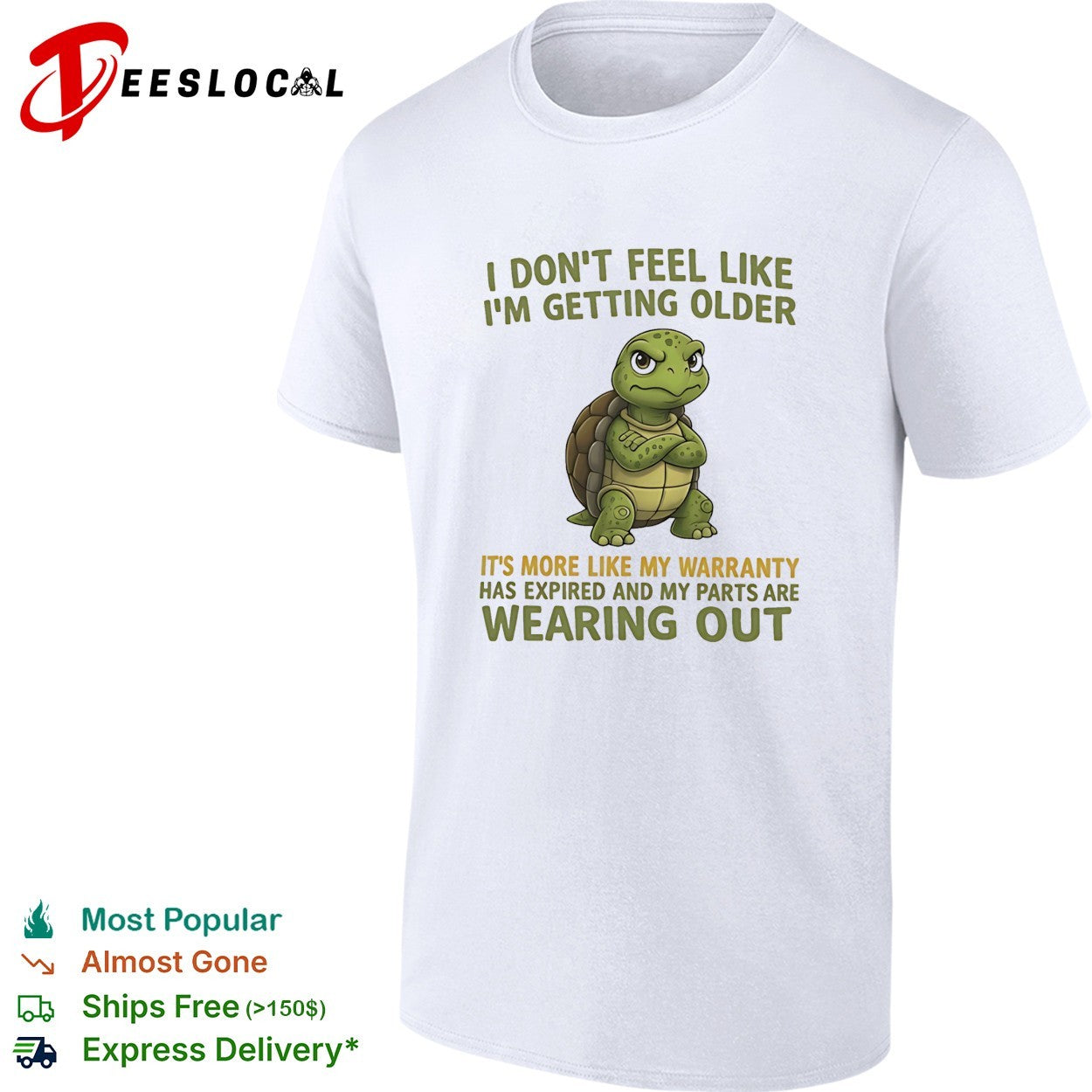 Grumpy turtle I don’t feel like I’m getting older it’s more like my warranty has expired shirt