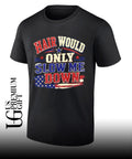Hair Would Only Slow Me Down Graphic Patriotic USA Flag shirt