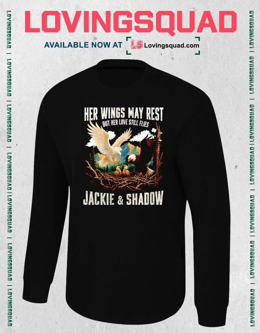 Her Wings May Rest But Her Love Still Flies Jackie & Shadow Bald Eagle T-shirt
