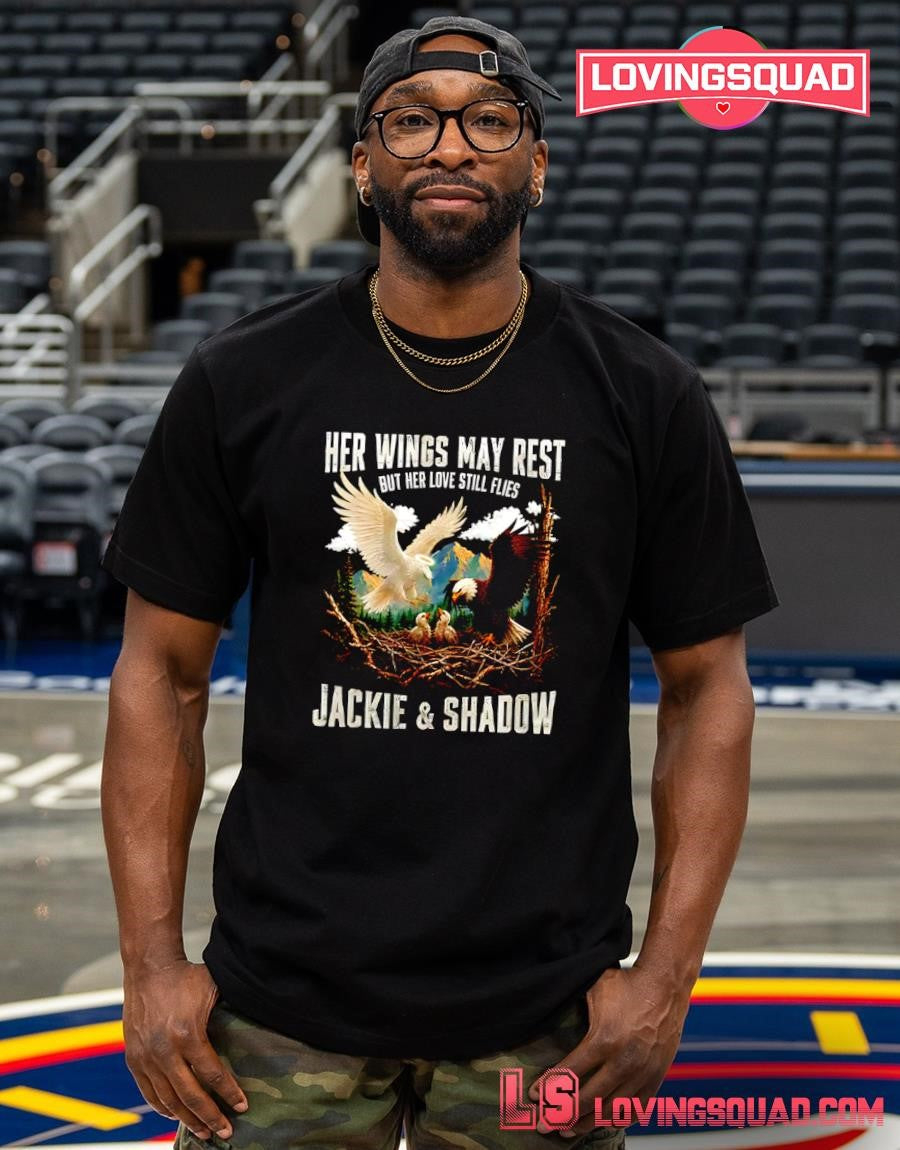Her Wings May Rest But Her Love Still Flies Jackie & Shadow Bald Eagle T-shirt
