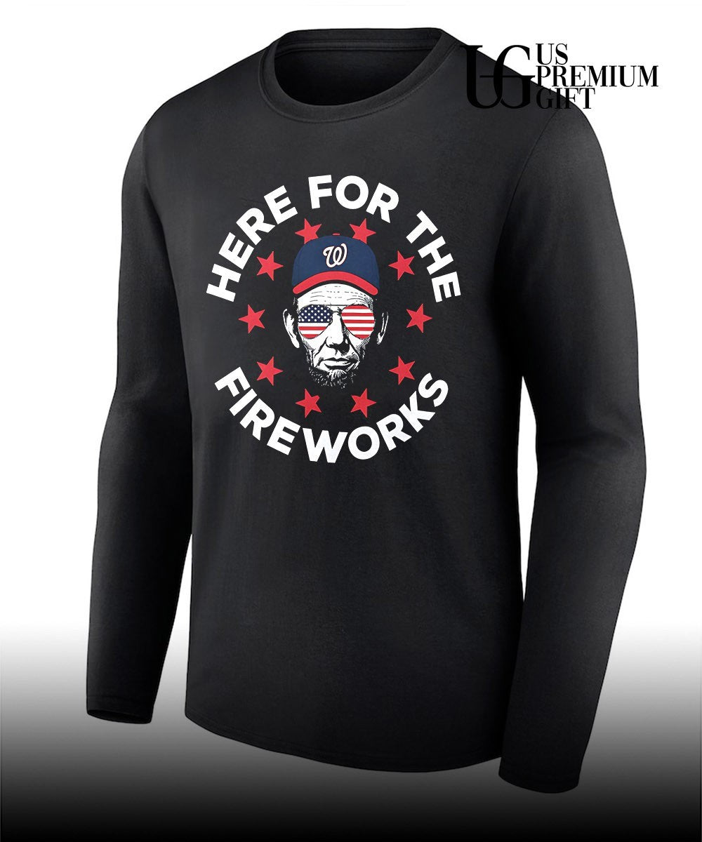 Here For The Fireworks Washington Nationals 4th Of July Patriotic shirt