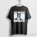 Hey Officer Breathalyze This T-Shirts, Hoodie, Sweatshirt | InkRitualCo.com
