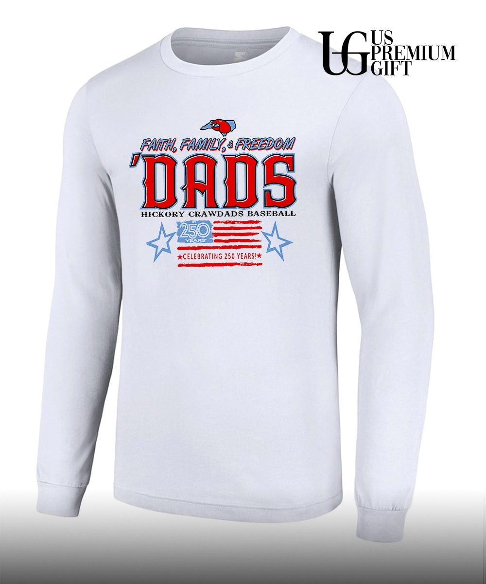 Hickory Crawdads Baseball Faith Family and Freedom Dads Celebrating 250 Years shirt