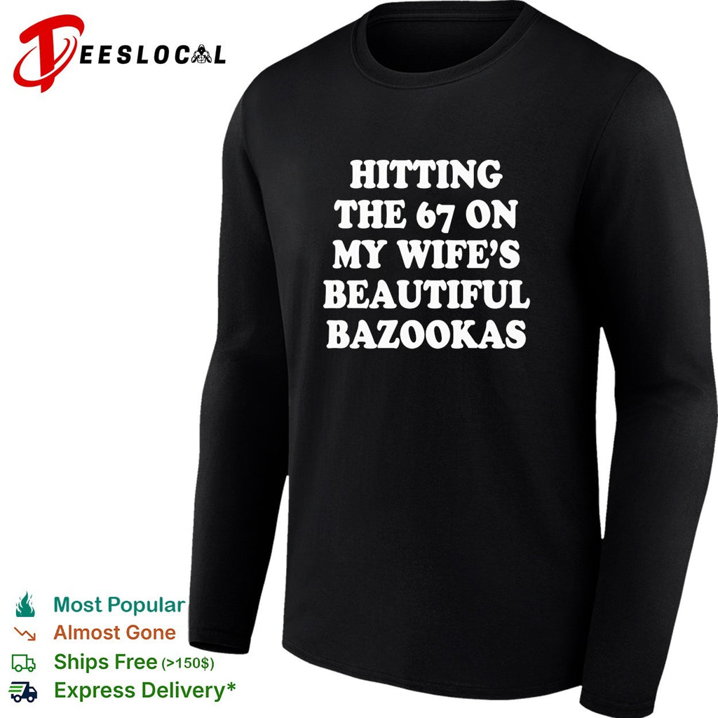 Hitting the 67 on my wife’s beautiful bazookas shirt