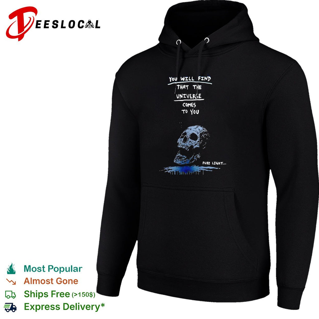 Hooded skull figure you will find the universe comes to you shirt