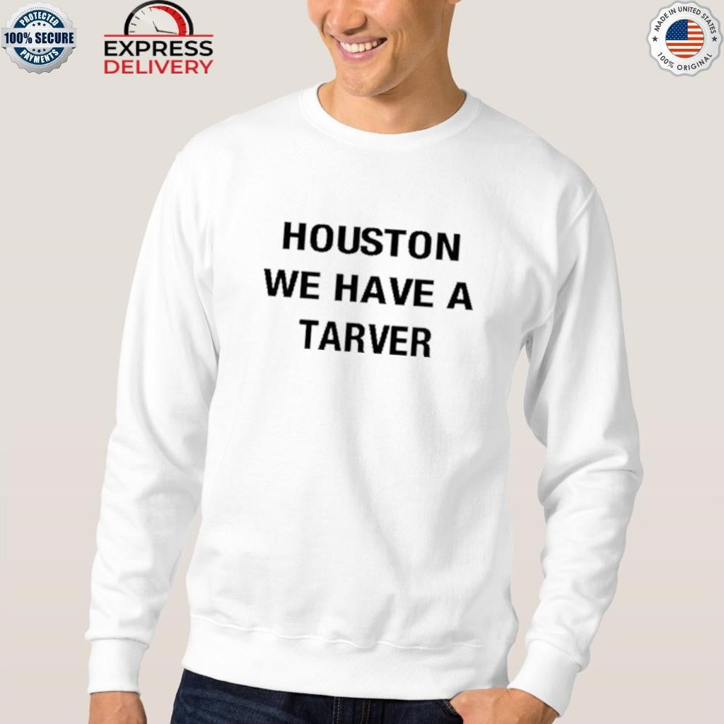 Houston We Have A Tarver Shirt