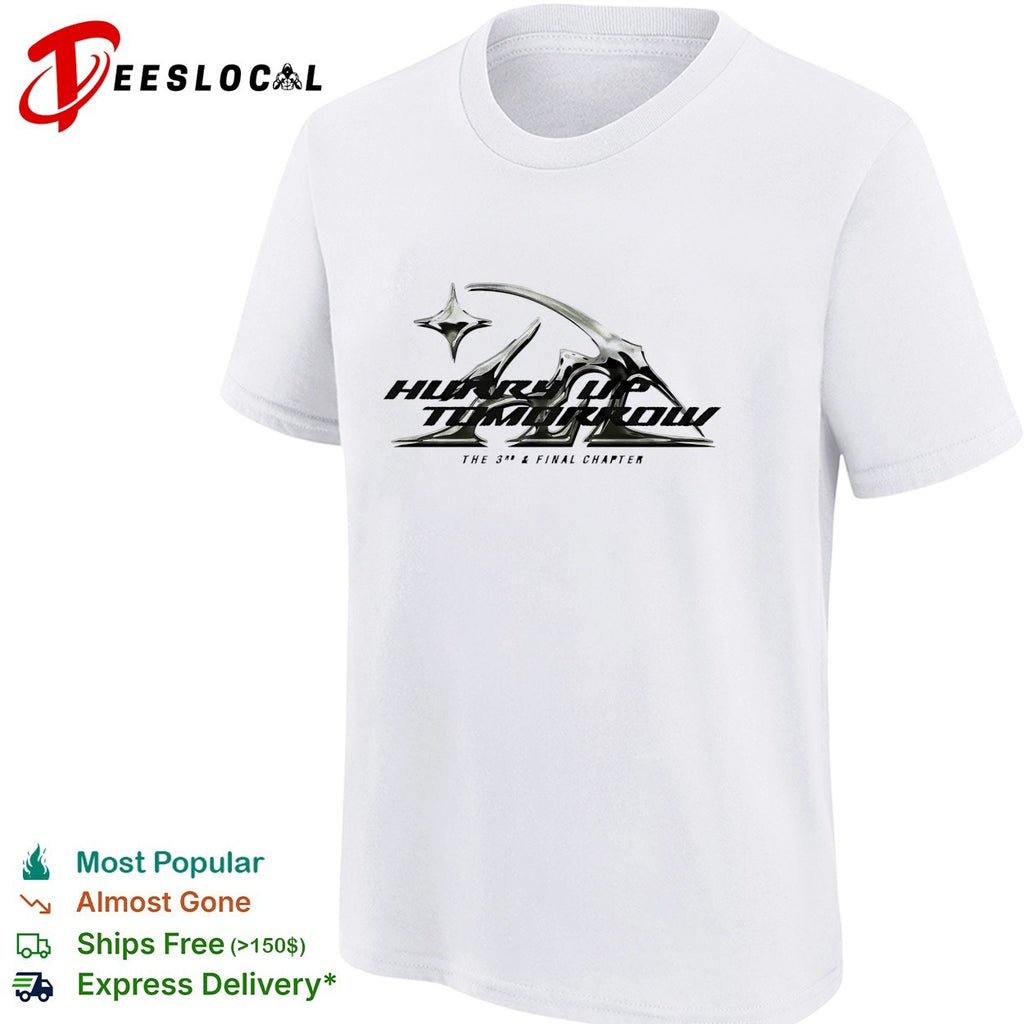 Hurry up tomorrow the 3rd and final chapter shirt
