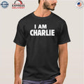I Am Charlie Kirk Shirt