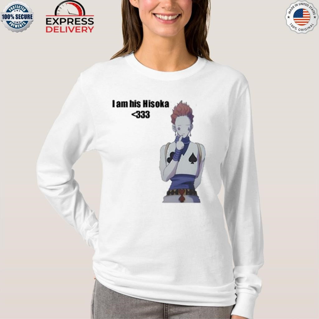 I Am His Hisoka Shirt