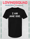 I Am Jane Doe Identity Anonymous Mystery T-shirt