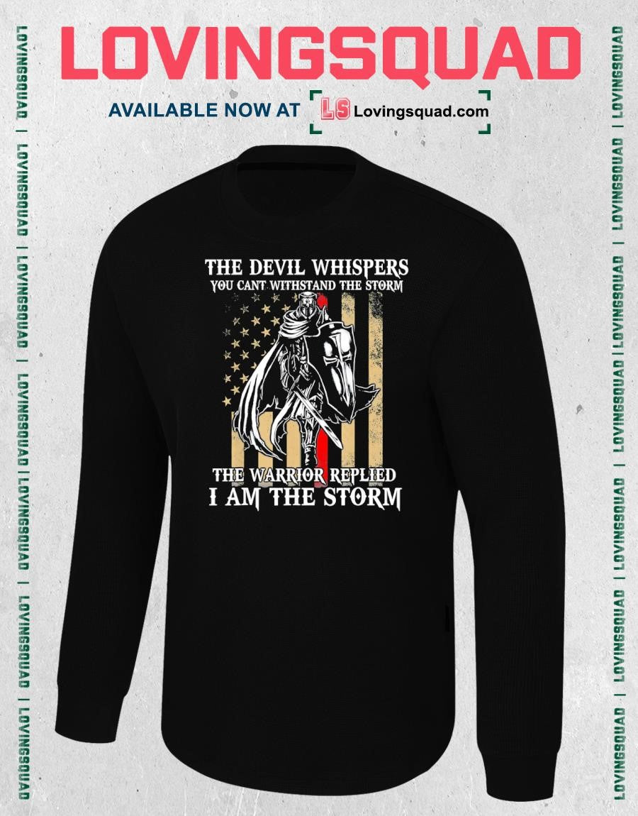 I Am The Storm Shirt Devil Whispersl Knight Templar US Flag T-Shirt