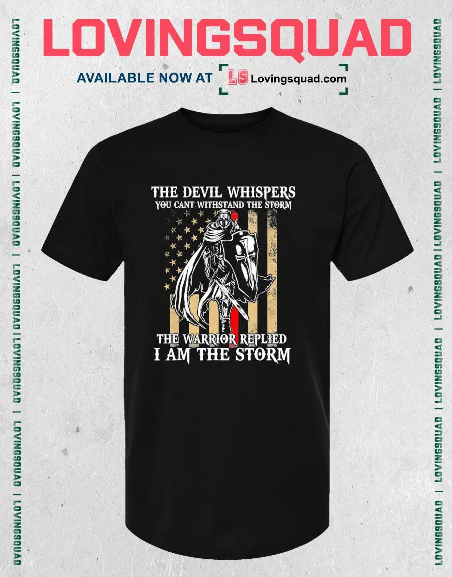 I Am The Storm Shirt Devil Whispersl Knight Templar US Flag T-Shirt