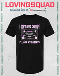 I Don’t Need ChatGPT I’ll Ask My Parents T-Shirt
