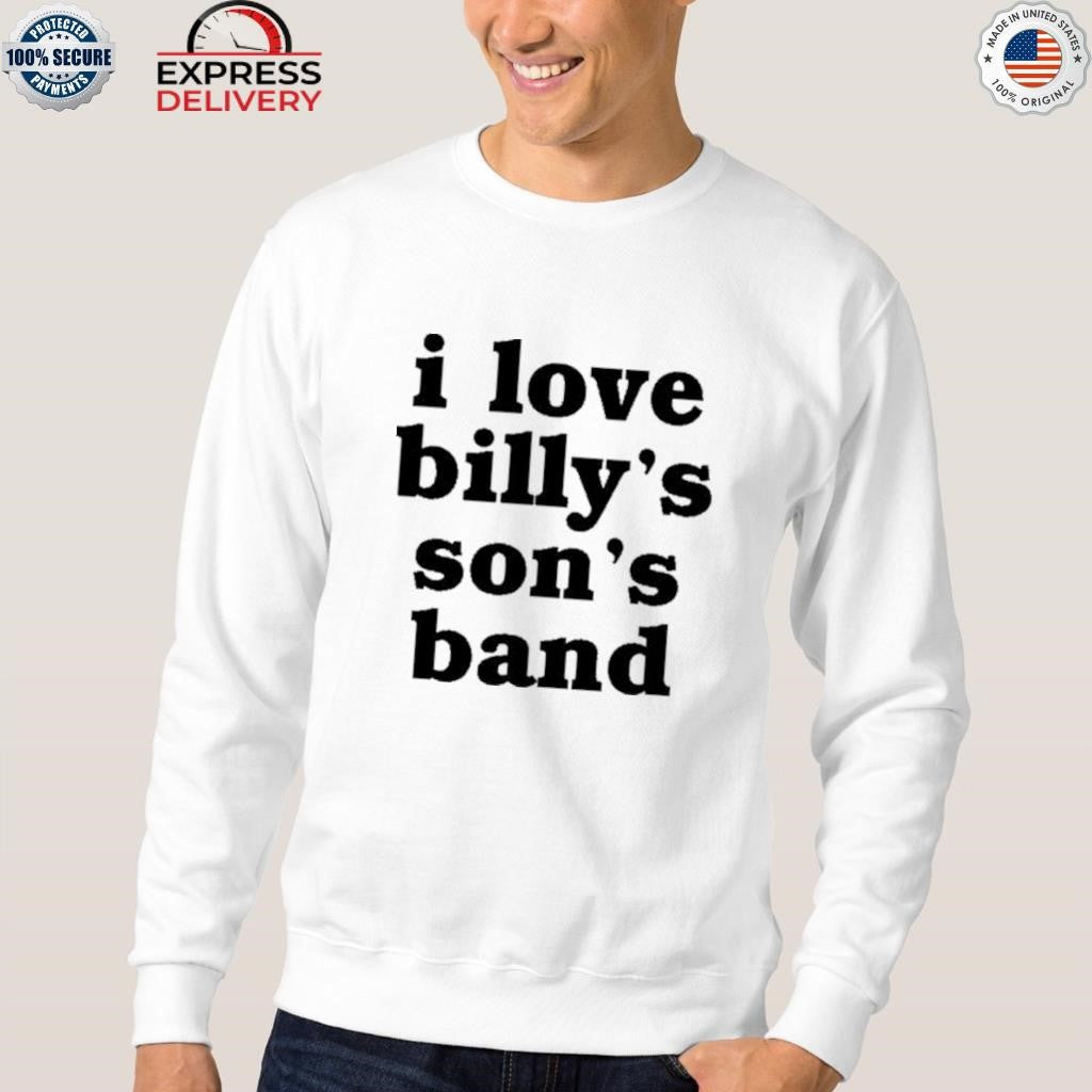 I Love Billy’s Son’s Band Shirt