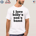 I Love Billy’s Son’s Band Shirt
