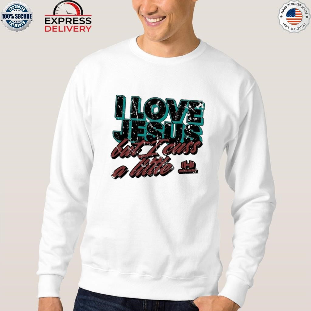 I Love Jesus But I Cuss A Little Hodgetwins Shirt