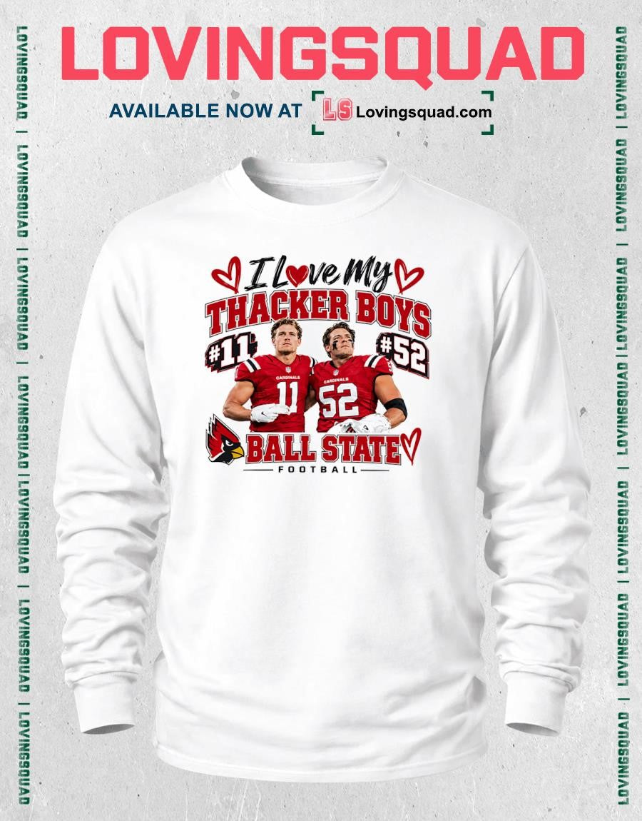 I Love My Thacker Boys Ball State Cardinals Football No 11 No 52 T-shirt