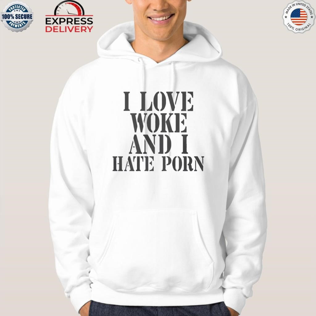 I Love Wore And I Hate Porn Shirt