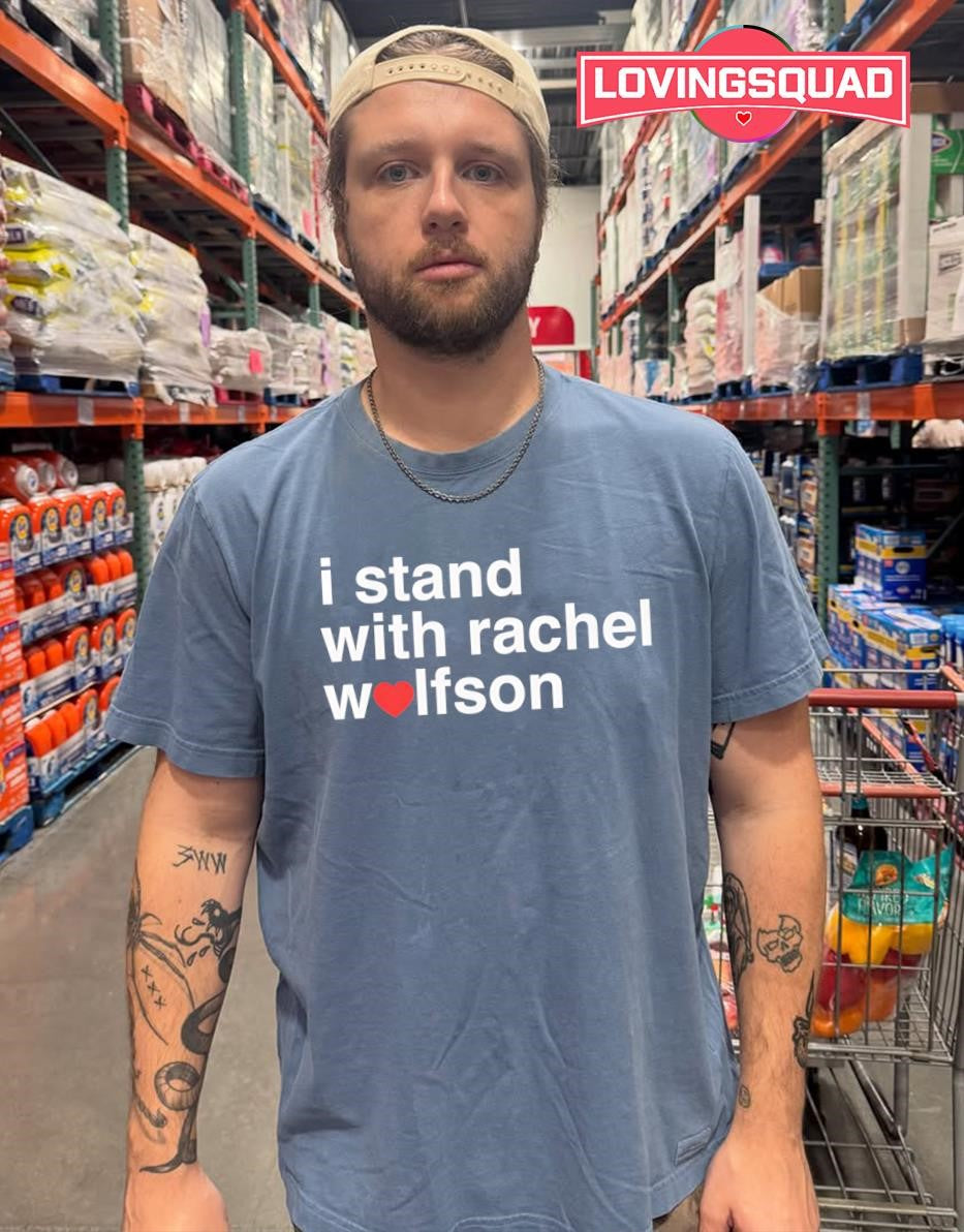 I Stand With Rachel Wolfson T-shirt