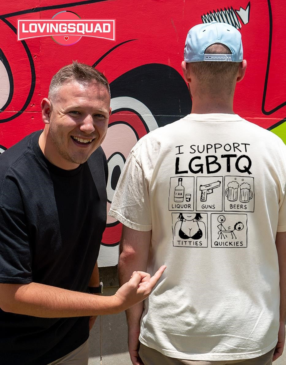 I Support LGBTQ Liquor Guns Beers Titties and Quickies shirt