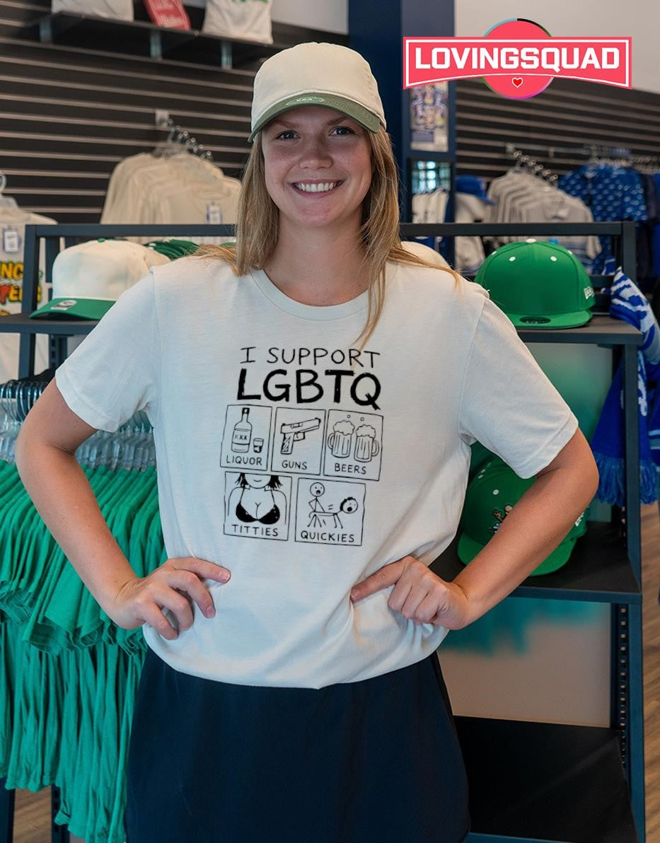 I Support LGBTQ Liquor Guns Beers Titties and Quickies shirt