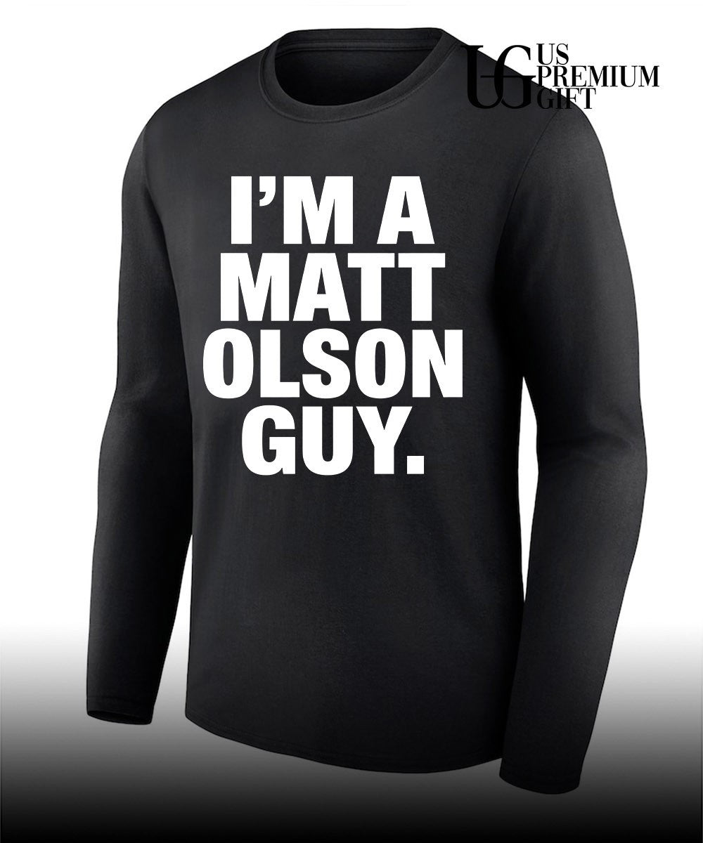 I am a Matt Olson guy shirt