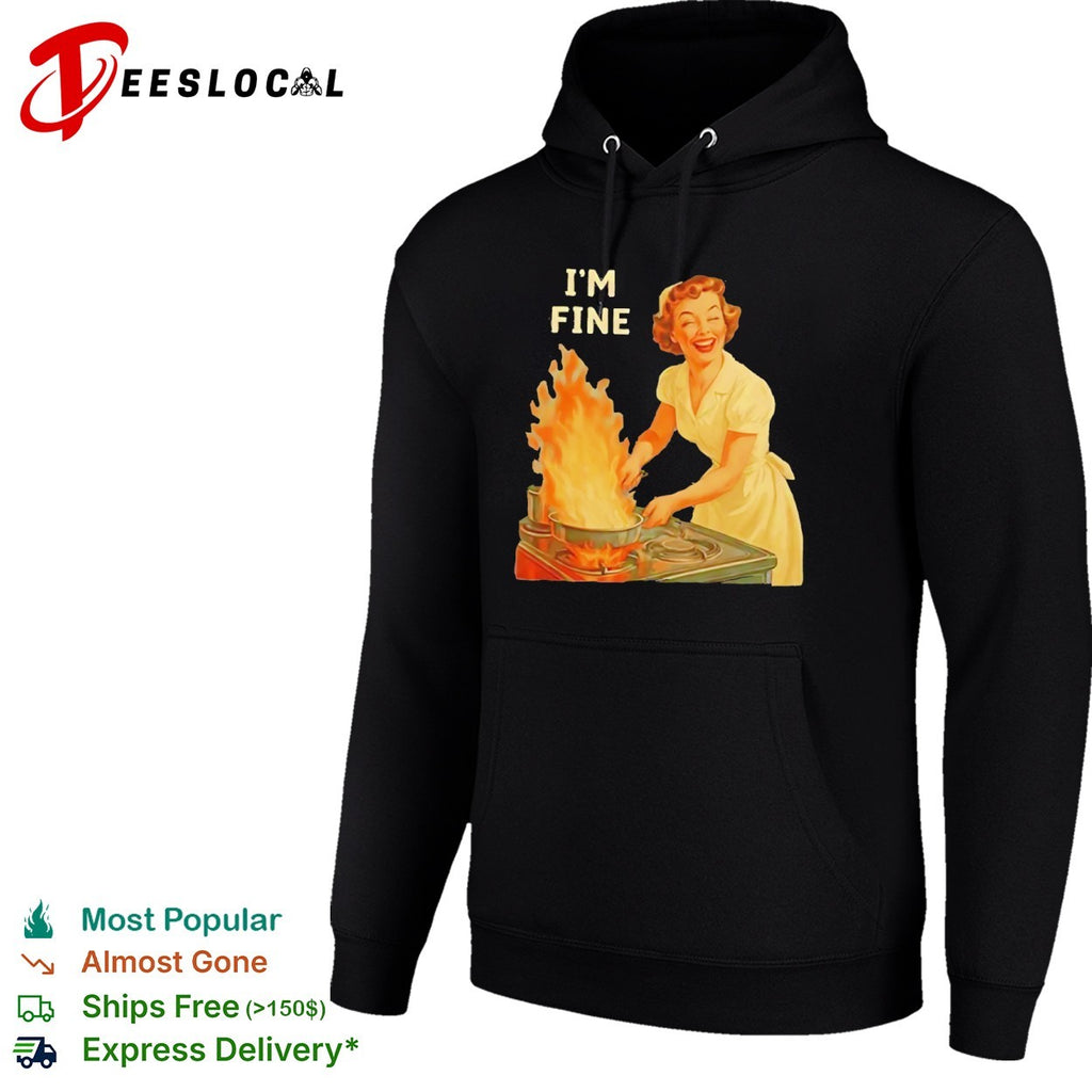 I am fine retro domestic housewife kitchen humor cooking fire shirt