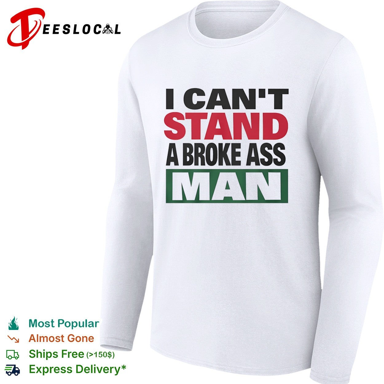 I can’t stand a broke ass man shirt