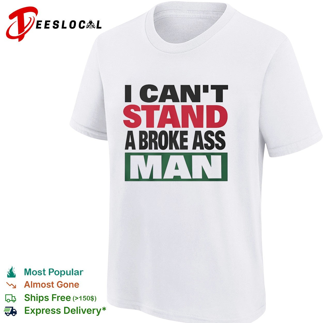 I can’t stand a broke ass man shirt