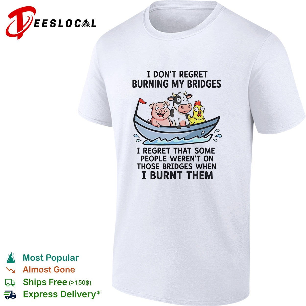 I don’t regret burning my bridges I regret that some people weren’t on those bridges when I burnt them shirt