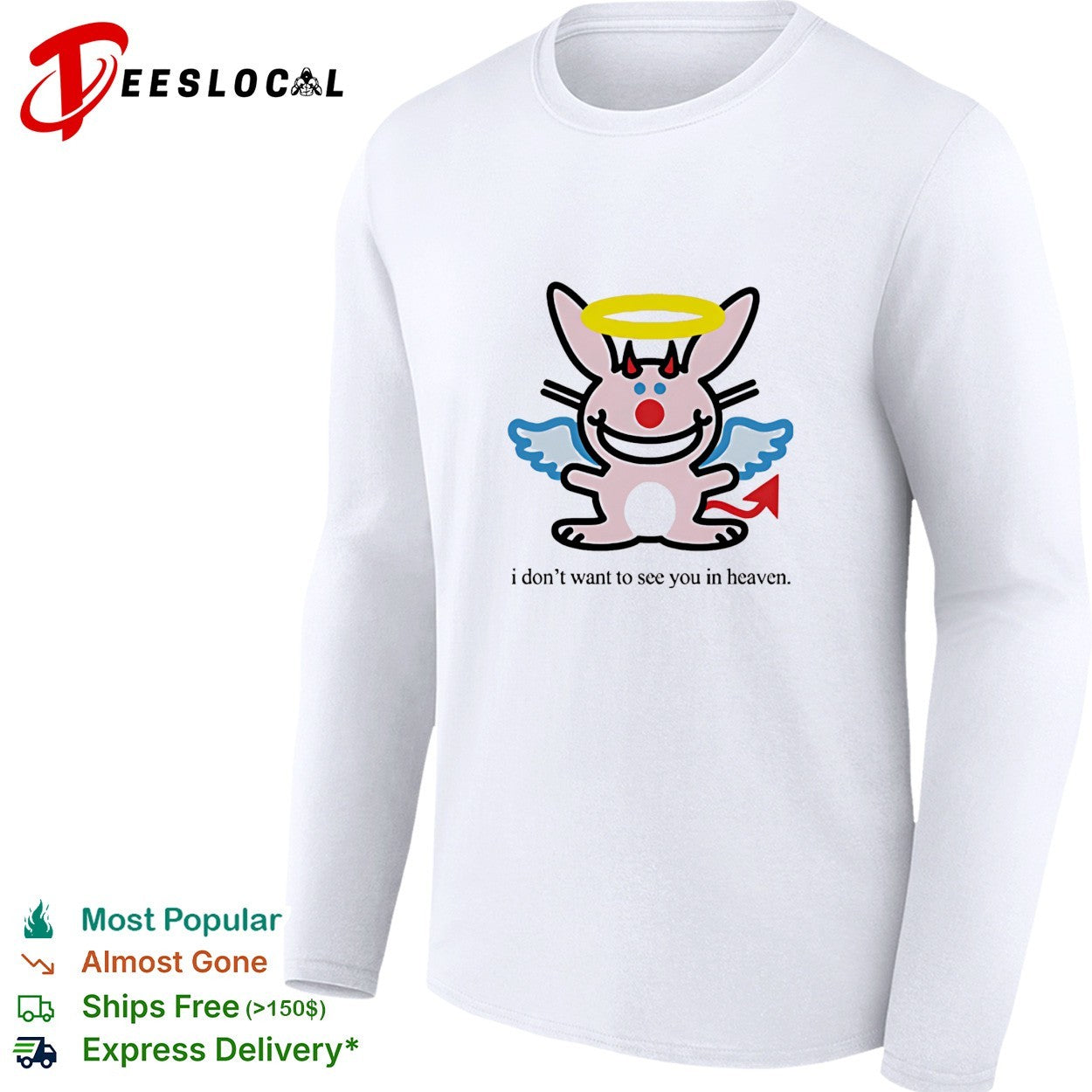 I don’t want to see you in heaven bunny shirt