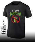 I hate Matcha T-shirt