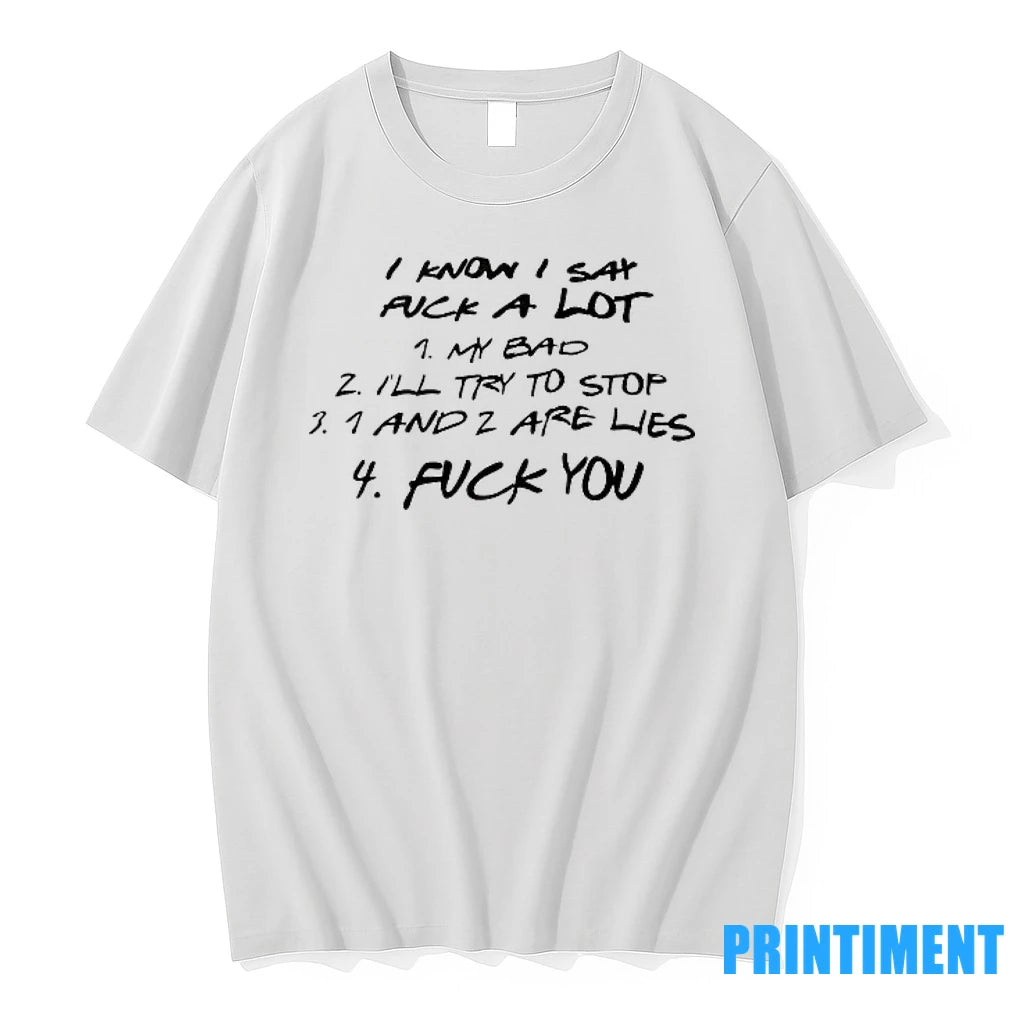 I Know I Say Fck A Lot My Bad Ill Try To Stop 1 And T-Shirts, Hoodie, Sweatshirt | InkRitualCo.com