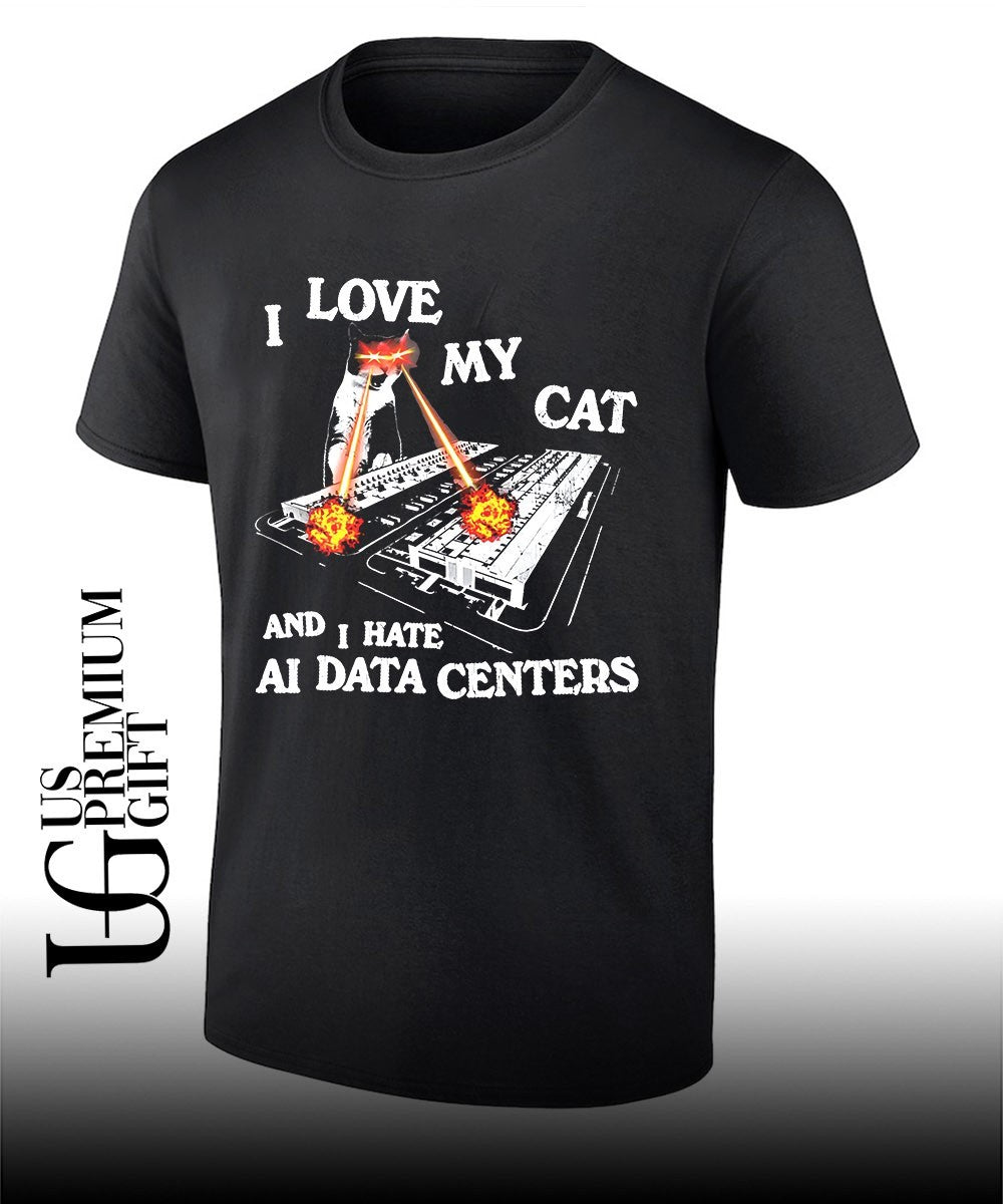 I love my cat hate data centers T-shirt