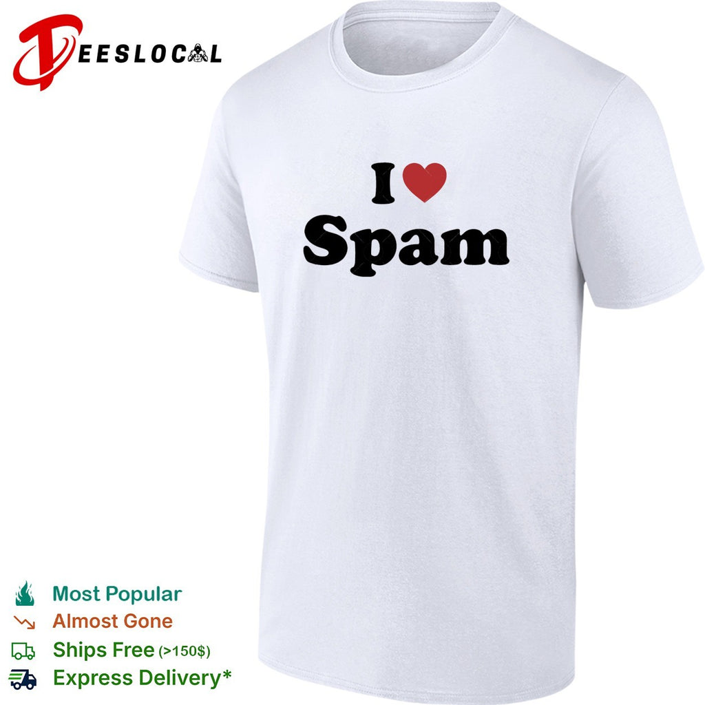 I love spam funny humor heart shape shirt