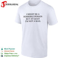 I might be a horrible person but at least I’m not a man shirt