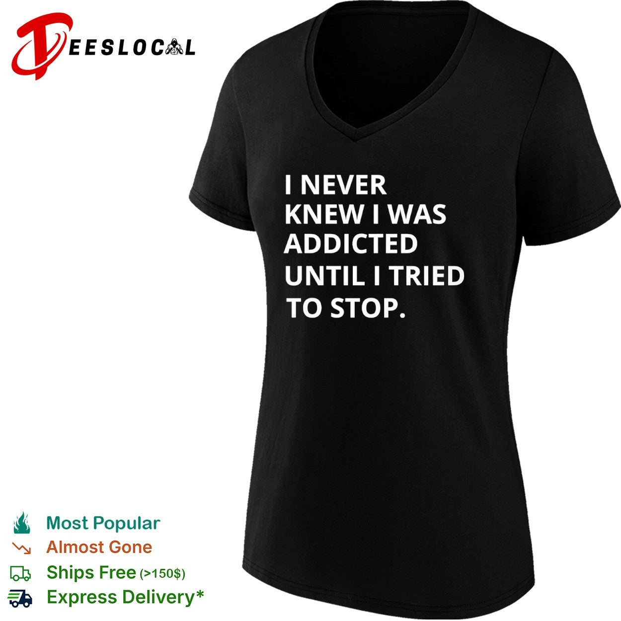 I never knew I was addicted until I tried to stop shirt