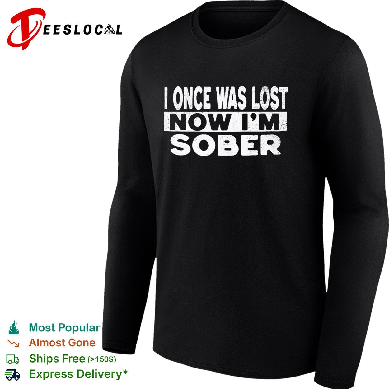 I once was lost now I am sober shirt