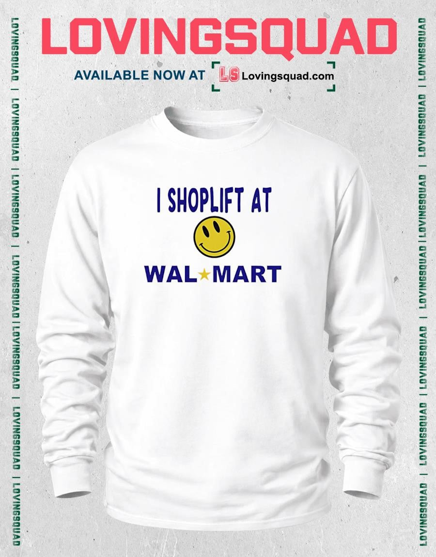 I shoplift at walmart smiley face T-shirt
