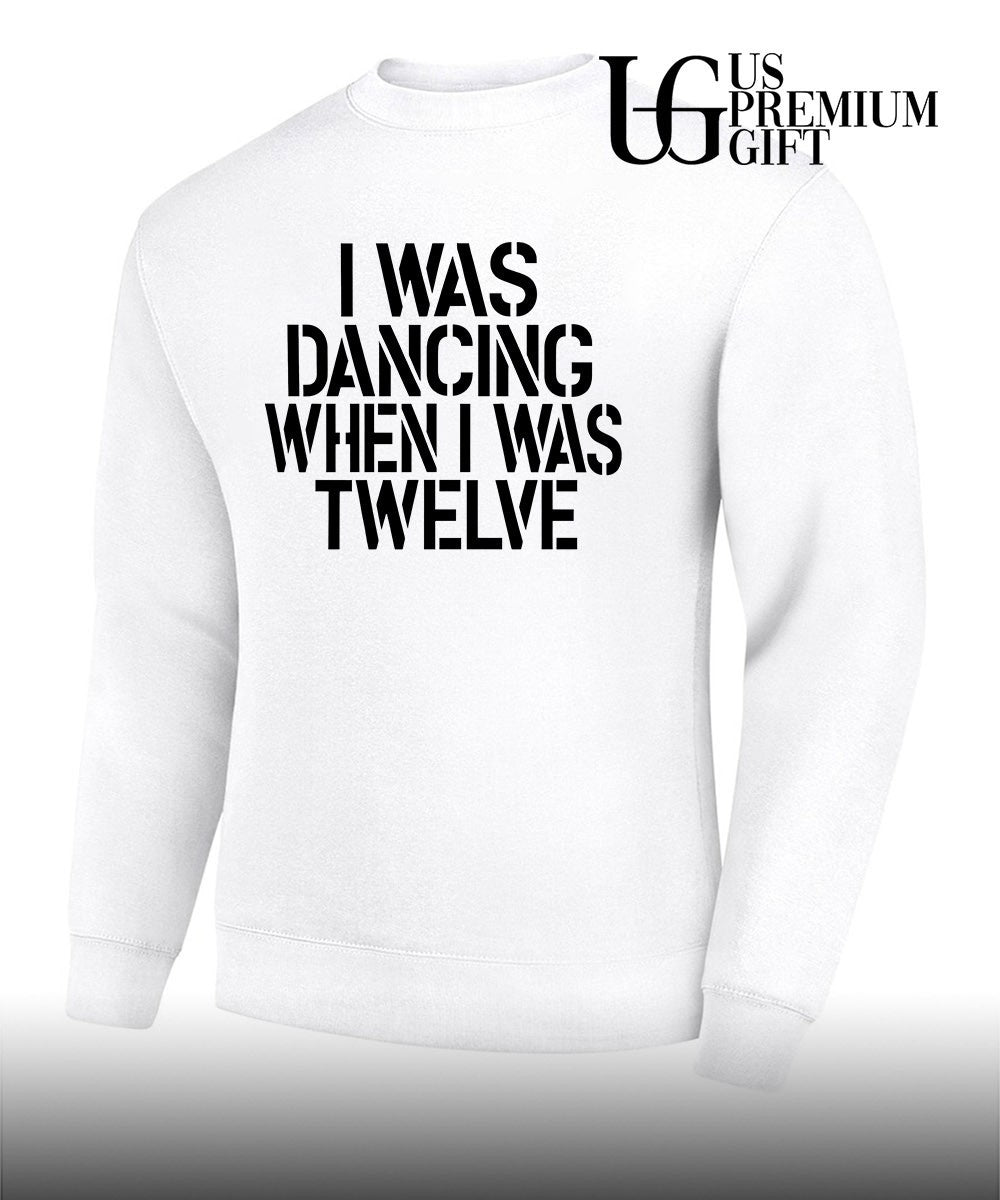I was dancing when I was twelve shirt