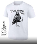 I was normal once I got better shirt