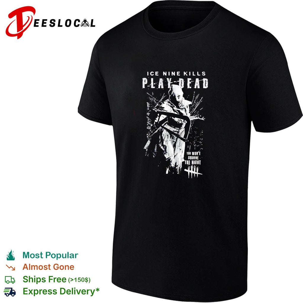Ice Nine Kills X Dead By Daylight Play Dead Survive The Night shirt